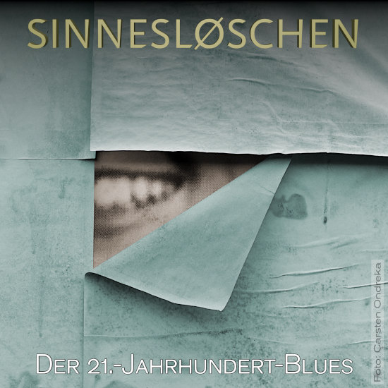 SINNESLØSCHEN: Der 21.-Jahrhundert-Blues